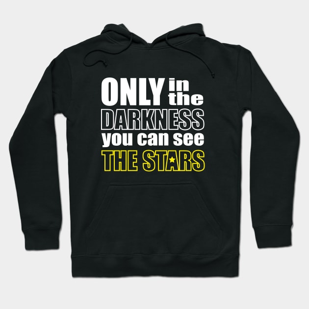 In the darkness you can see stars Hoodie by Amrshop87